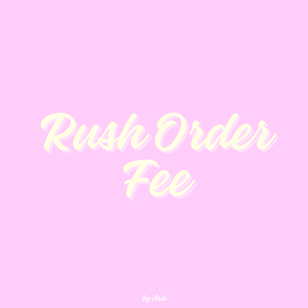 Rush Order Fee