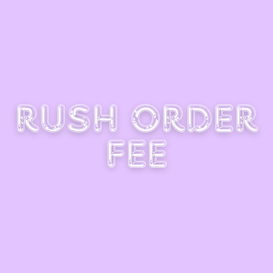 Rush Order Fee