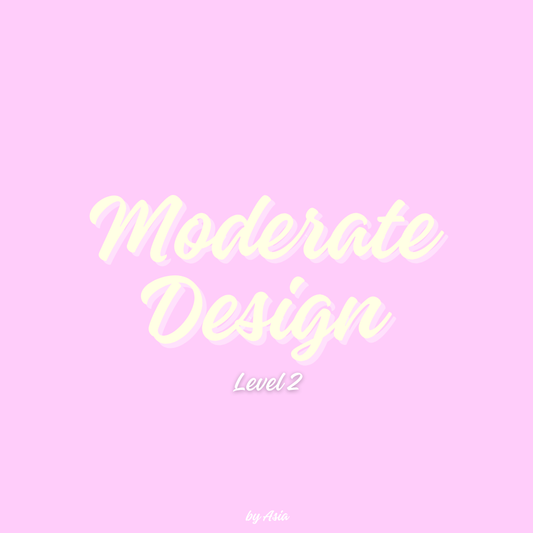 Moderate Design (Level 2)