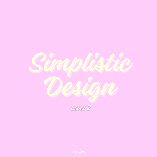 Simplistic Design (Level 2)