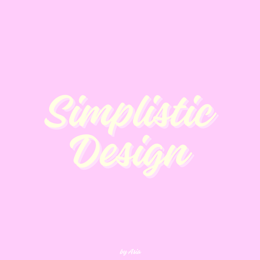 Simplistic Design